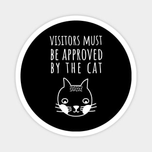 Visitors Must Be Approved By The Cat Magnet